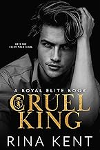 Cruel King: A Dark New Adult Romance (Royal Elite)