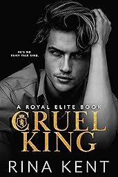 Cruel King: A Dark New Adult Romance (Royal Elite)