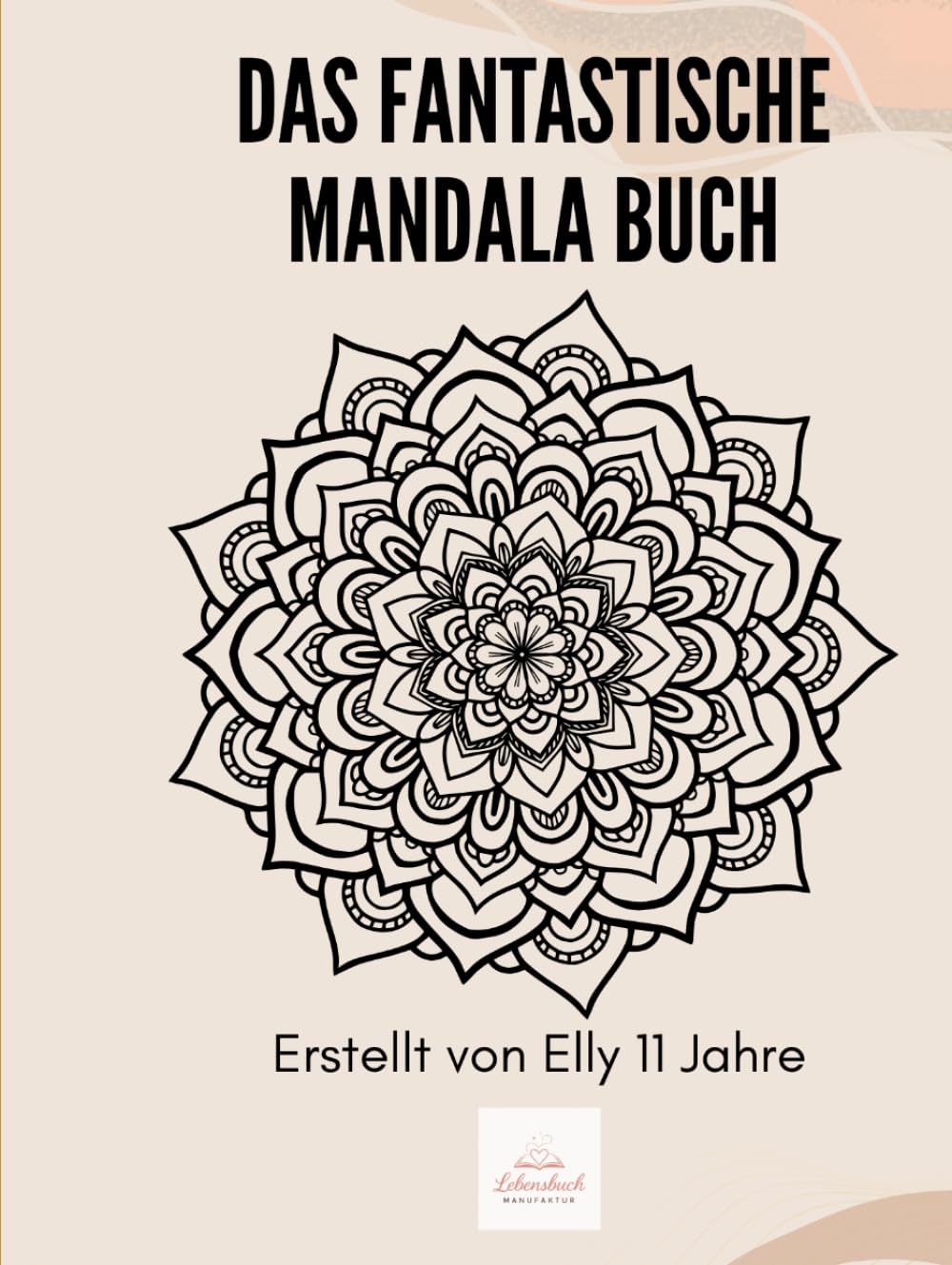 Das fantastische Mandala Buch (Ausmalbücher)