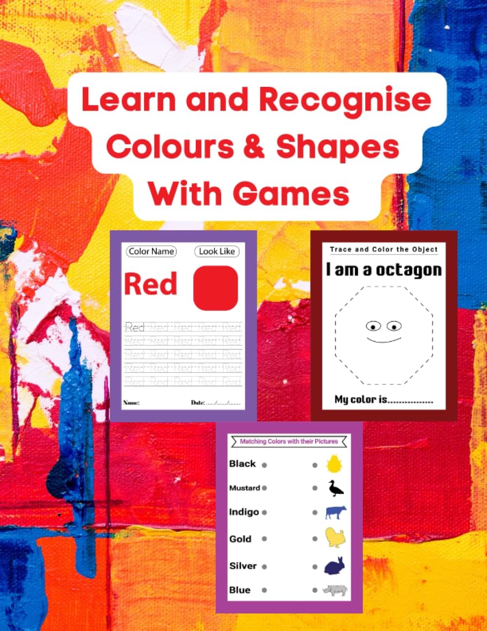 Independently published My First Colour Learning Notebook: An Interactive Journey to Boost Color Recognition, Letter Tracing Skills, and Shape Knowledge for Preschoolers Match Shapes and Colours Cut And Paste
