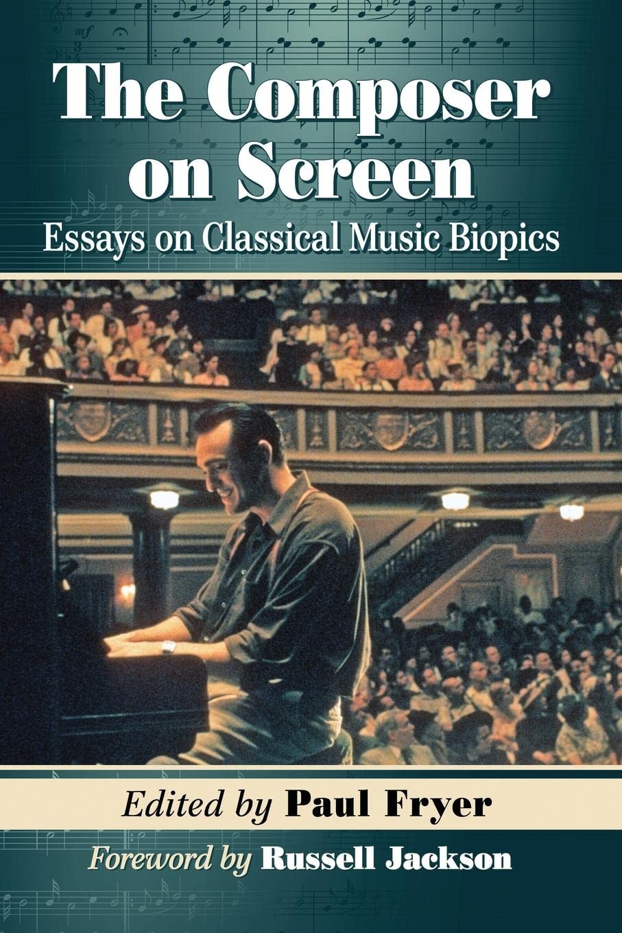 Essays on Classical Music Biopics livre histoire cinéma et compositeur célèbre