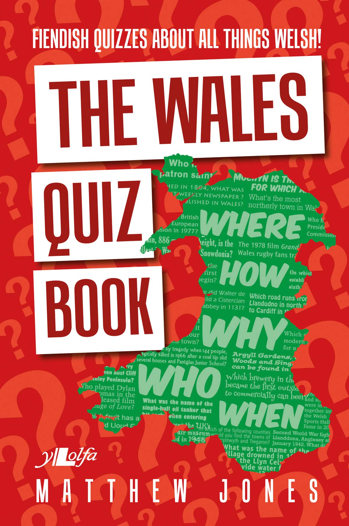 Wales Quiz Book, The - Fiendish Quizzes About All Things Welsh!