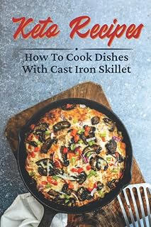 Keto Recipes: How To Cook Dishes With Cast Iron Skillet: How Diet Works