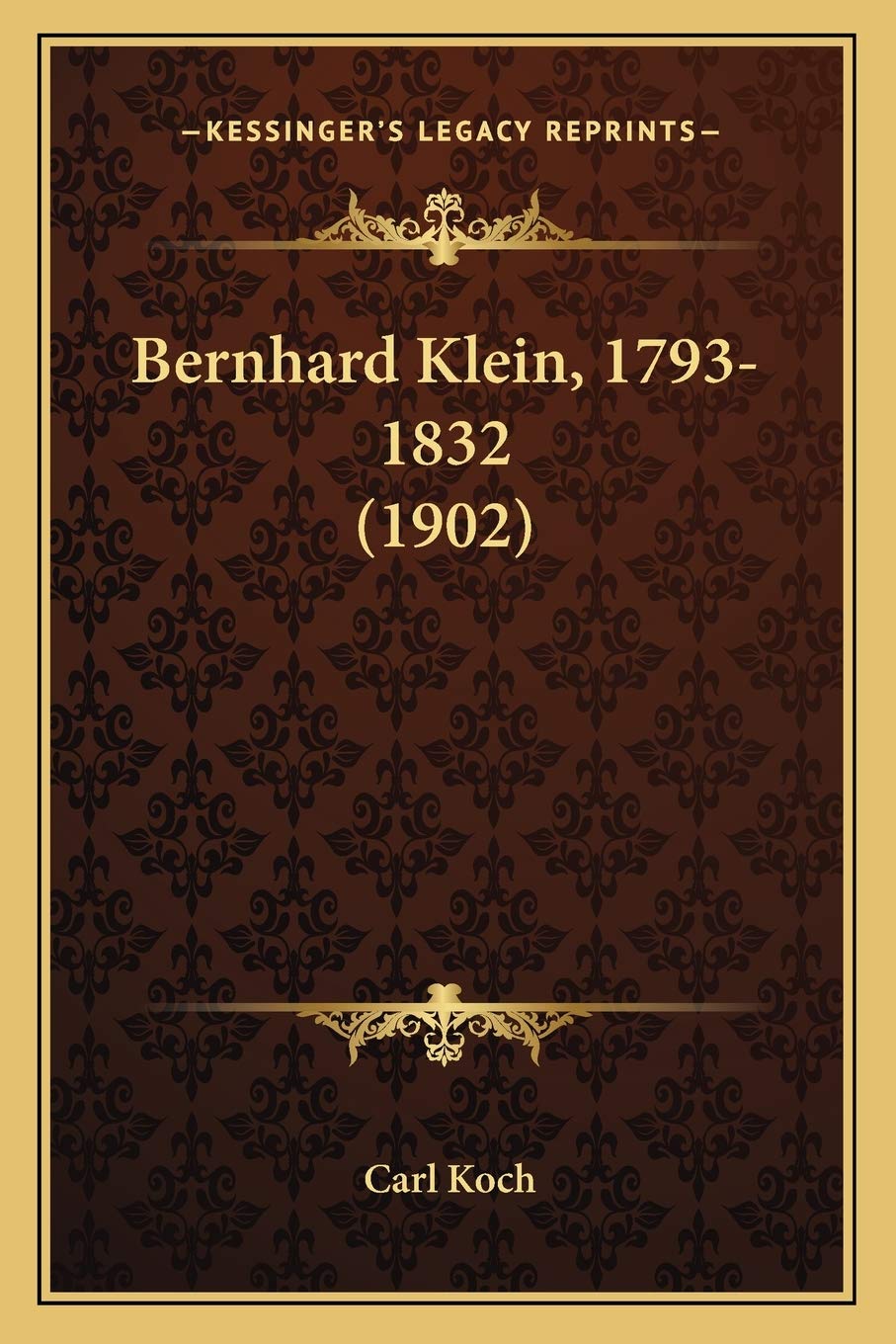 Bernhard Klein, 1793-1832 (1902) (German Edition)
