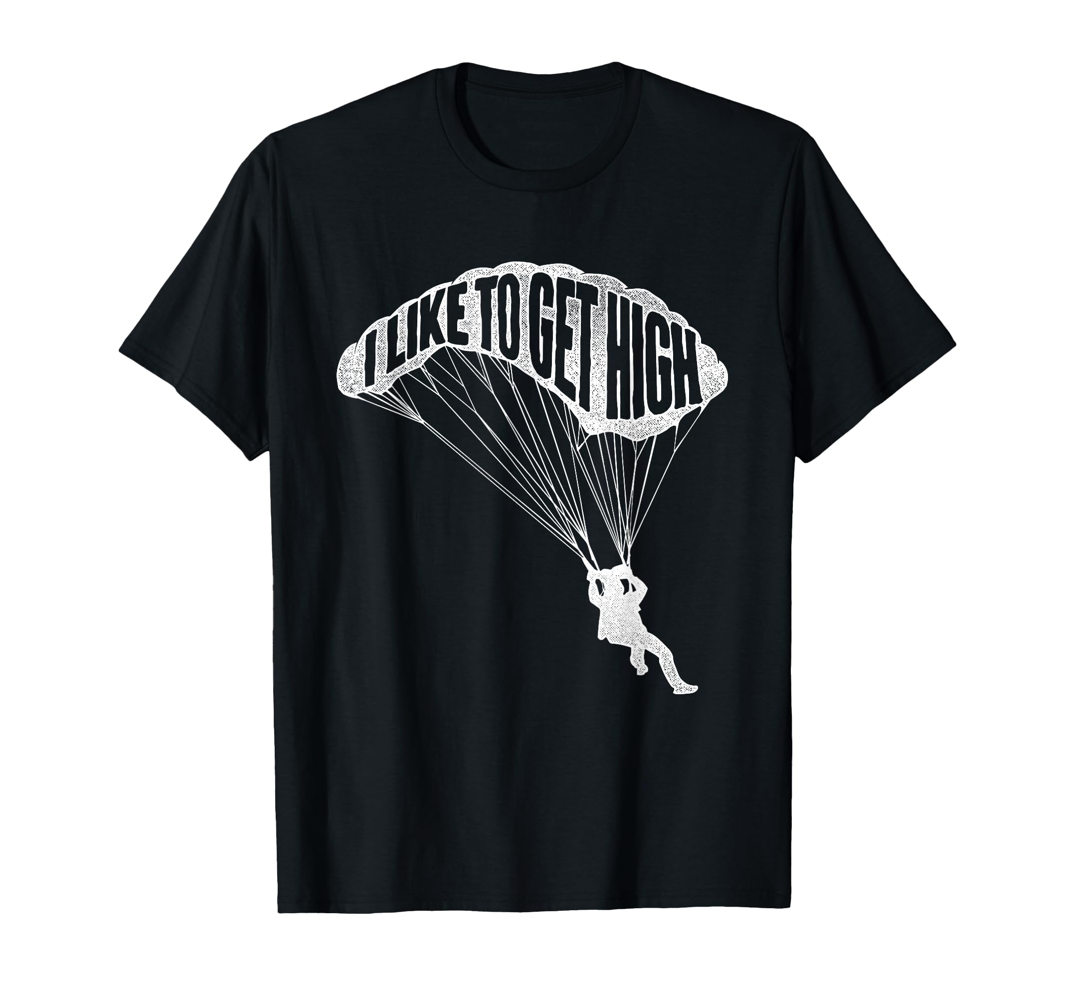 Funny Skydiving Shirts I Like To Get High - Skydiver ...