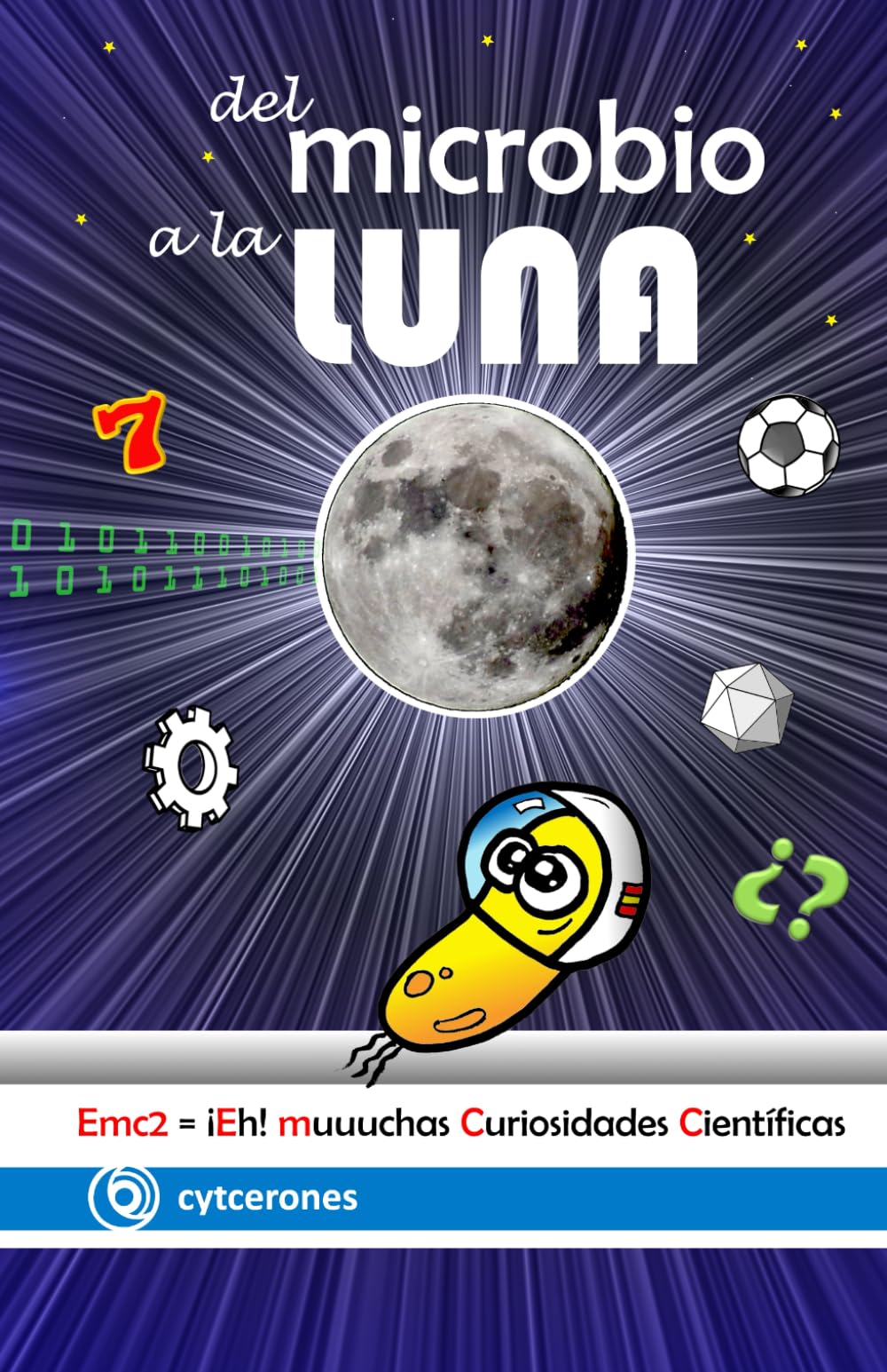 del microbio a la Luna: Emc2 = ¡Eh! muuuchas Curiosidades Científicas
