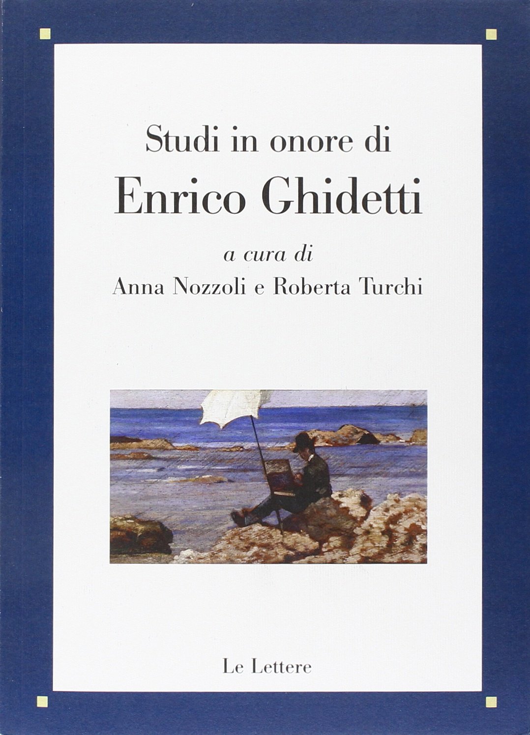 Studi in onore di Enrico Ghidetti