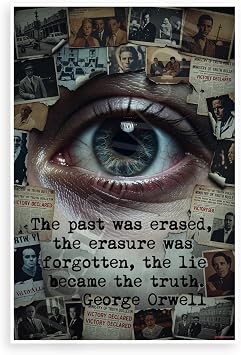 George Orwell The Past Was Erased, the Erasure Was Forgotten, the Lie Became the Truth 1984 Poster 12x18 US Made Poster