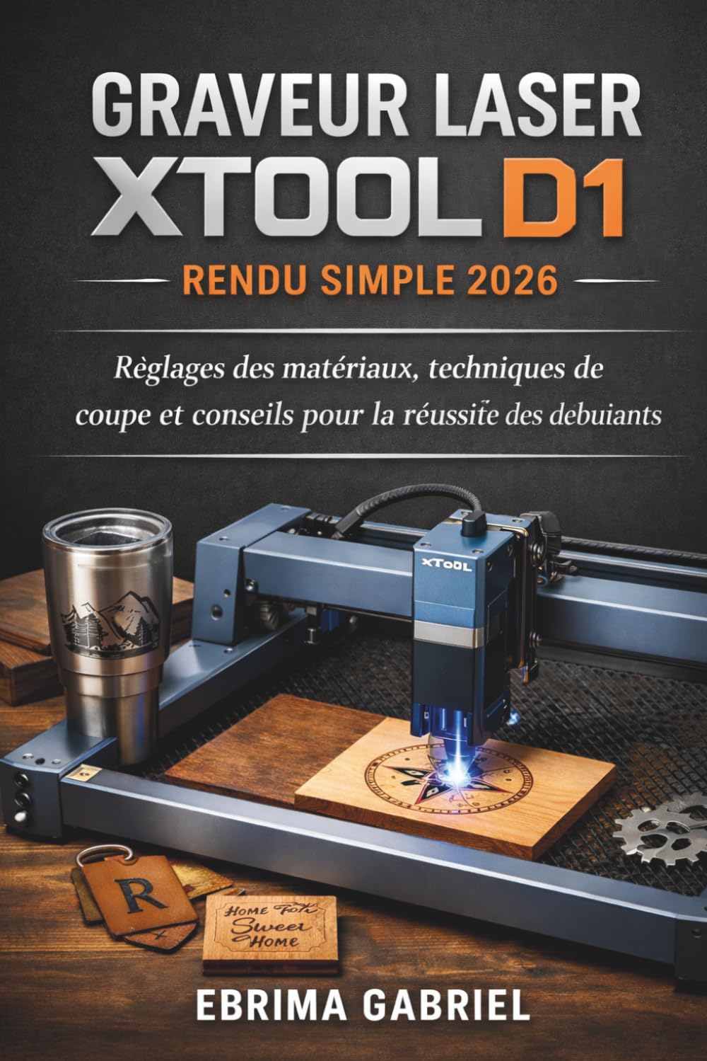 GRAVEUR LASER XTOOL D1 RENDU SIMPLE 2026: Réglages des matériaux, techniques de coupe et conseils pour la réussite des débutants