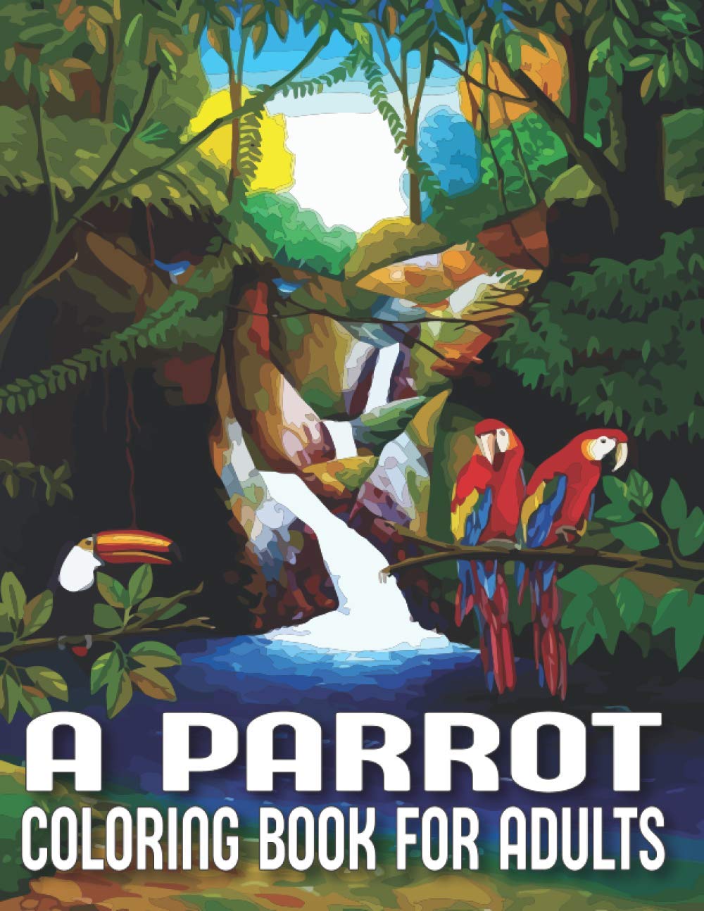 A PARROT COLORING BOOK FOR ADULTS: An Adult Parrot Coloring with 29 Beautiful Parrot Coloring page For Stress relieve And Relaxation