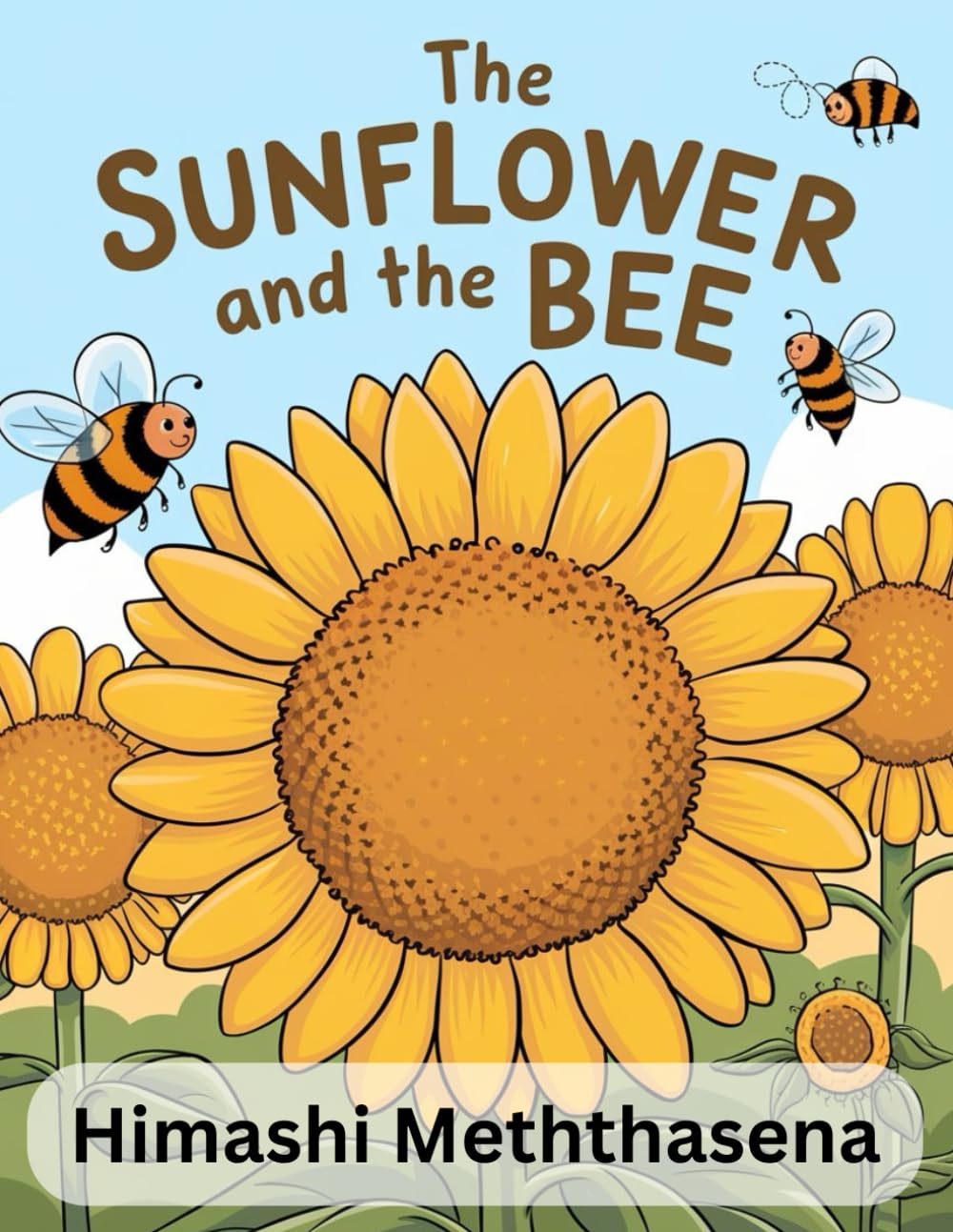 The Sunflower and the Bee: A Heartwarming Tale of Sharing, Teamwork, and Growing Together