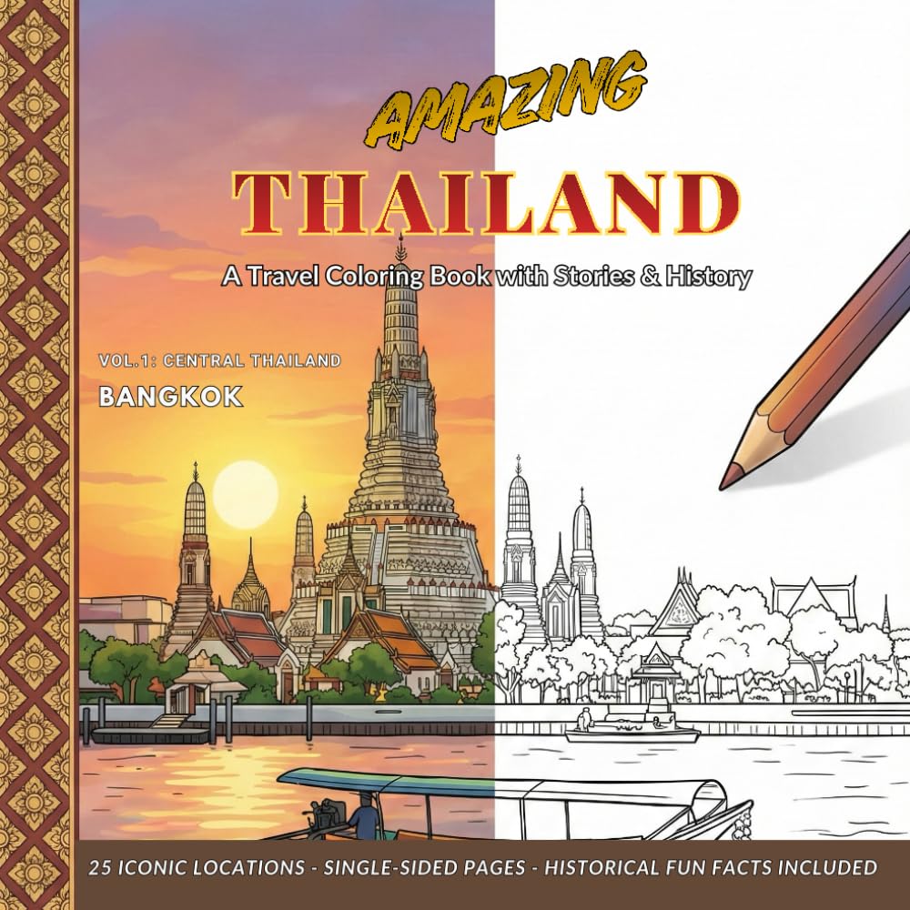 Amazing Thailand ( BANGKOK ): A Travel Coloring Book with Stories & History: Vol. 1 Central Thailand & Bangkok