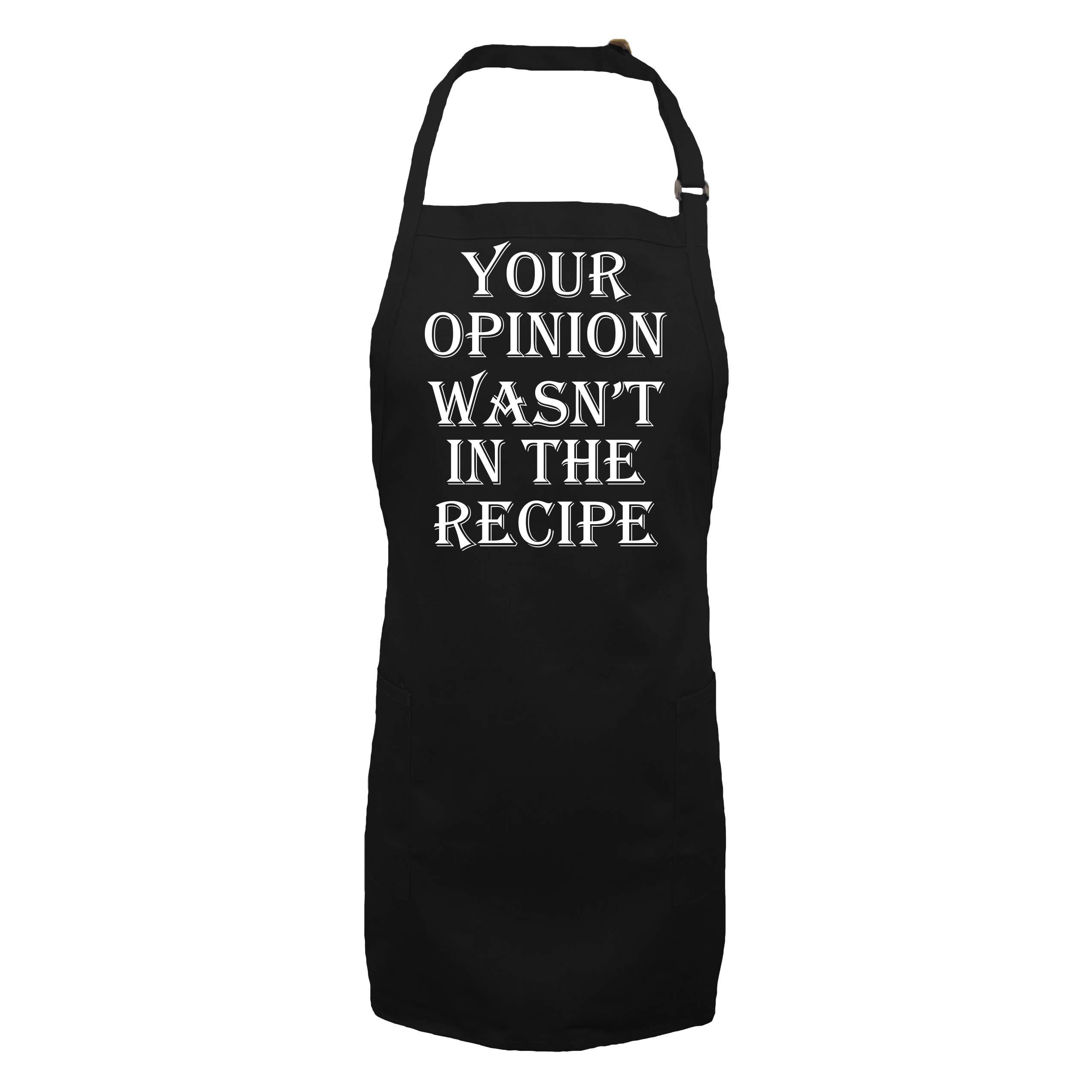 Your Opinion Wasn't In The Recipe Apron with 2 patch pockets