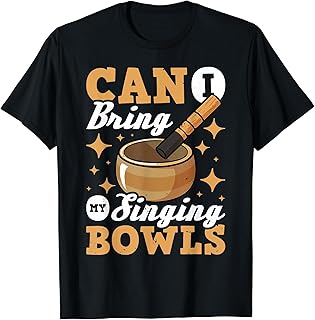 Can I Bring My Singing Bowls, Tibetan Meditation T-Shirt
