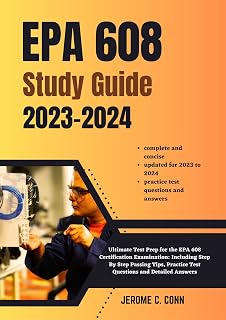 EPA 608 Study Guide: Ultimate Test Prep for the EPA 608 Certification Examination: Including Step By Step Passing Tips, Practice Test Questions and Detailed Answers