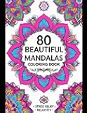 80 Beautiful Mandalas to Calm Your Mind & Refresh Your Soul: 80 Beautiful Mandalas for Stress Relief, Relaxation, and Mindfulness | Easy and Intricate Designs for Adults to Color