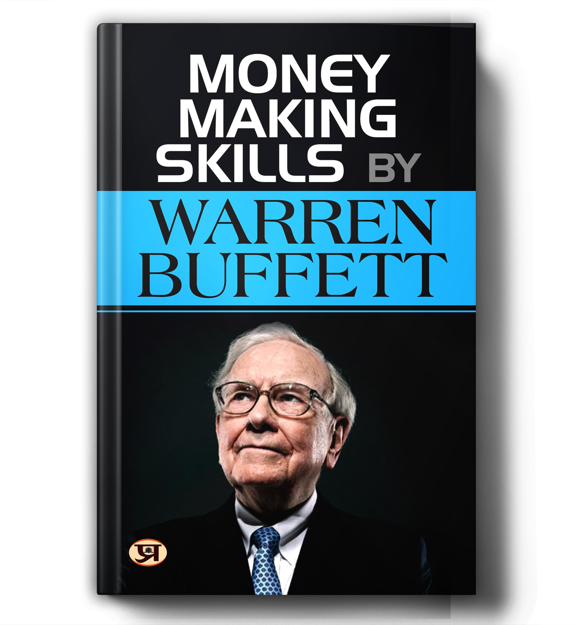Money Making Skills by Warren Buffet: A Guide to Building Wealth (Warren Buffett Investment Strategy Book) Paperback – September 20, 2023