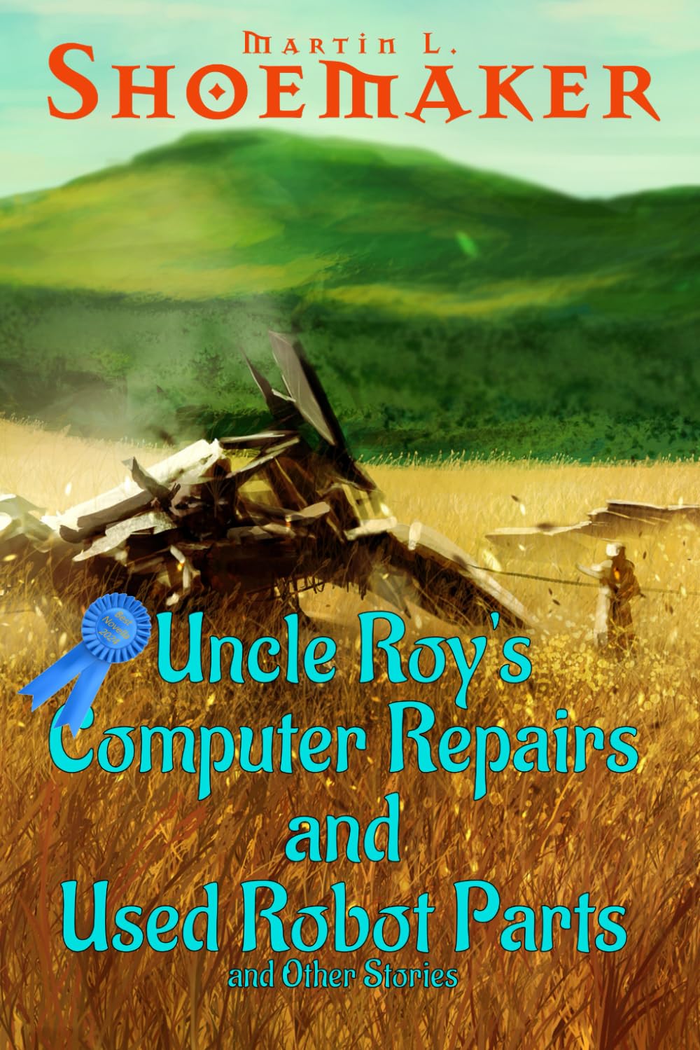 Uncle Roy’s Computer Repairs and Used Robot Parts: and Other Stories