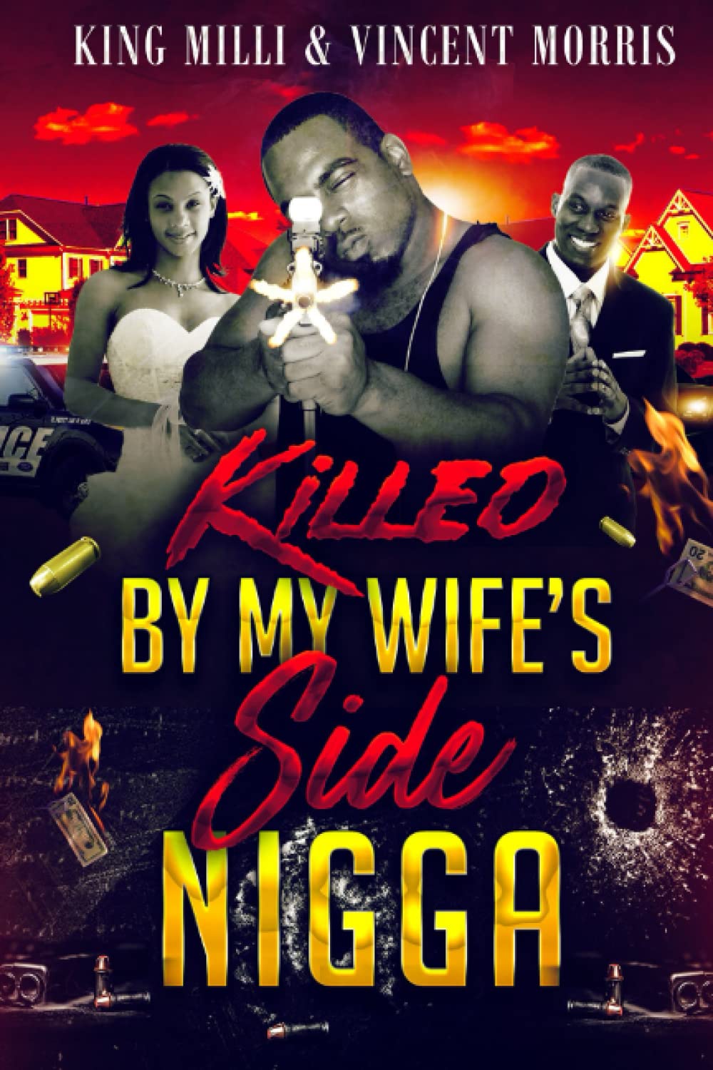KILLED BY MY WIFE'S SIDE NIGGA