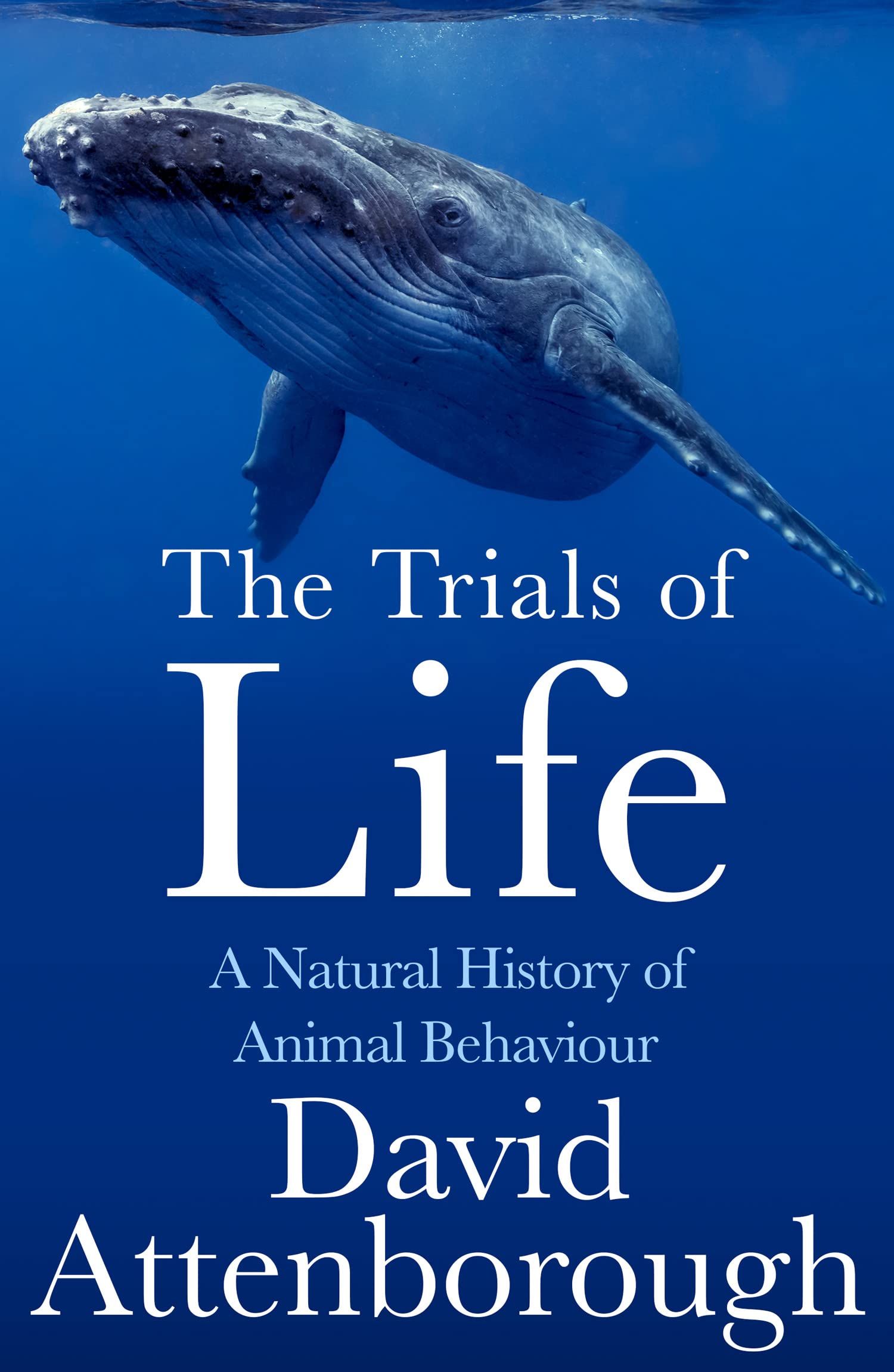 William Collins The Trials of Life: A Natural History of Animal Behaviour