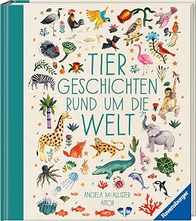 Tiergeschichten rund um die Welt (Vorlese- und Familienbücher)