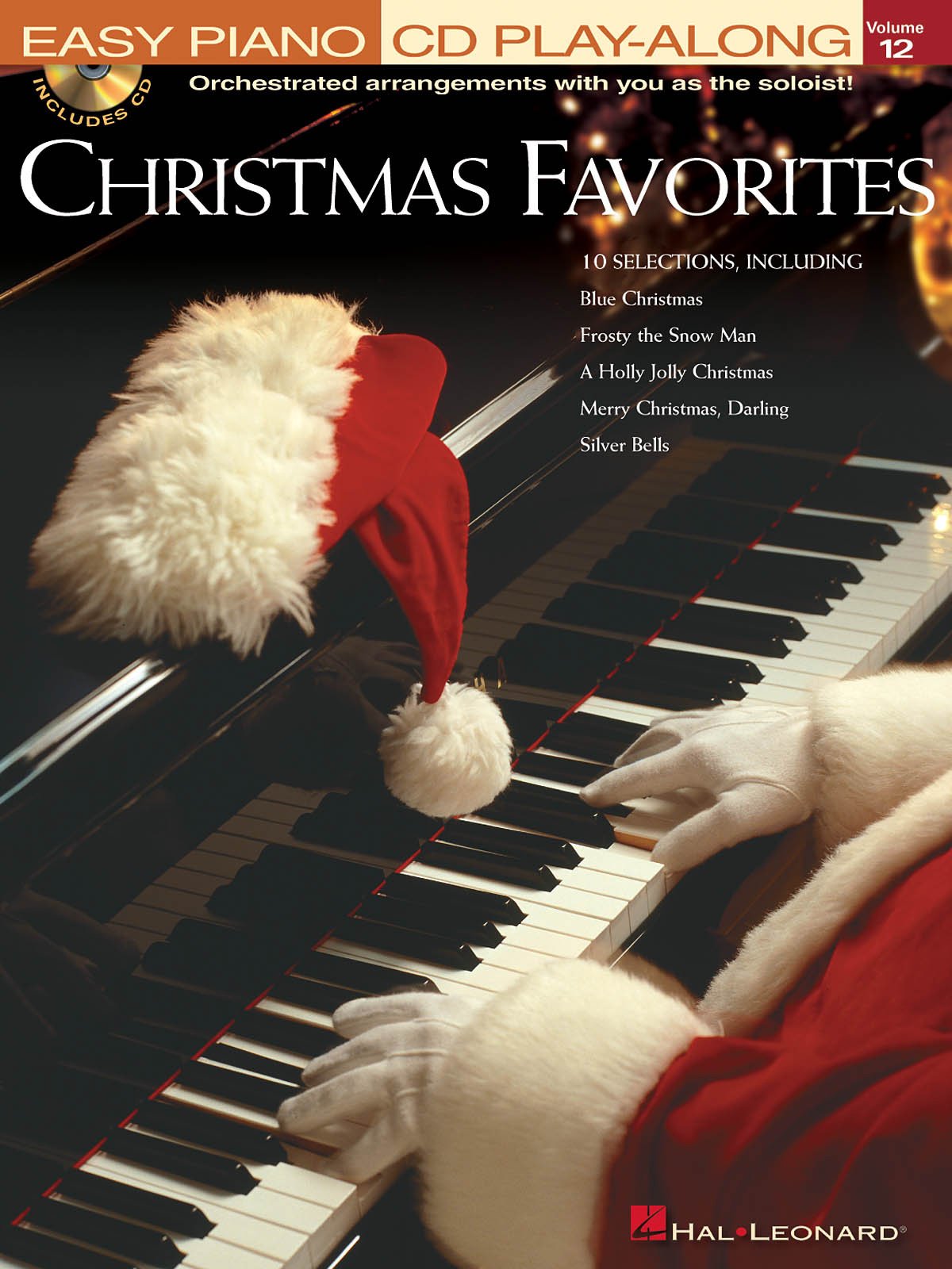 Christmas Favorites: Easy Piano CD Play-Along Volume 12 [With CD]: Orchestrated Arrangements With You As The Soloist! Easy Piano (Easy Piano CD Play Along, 12)
