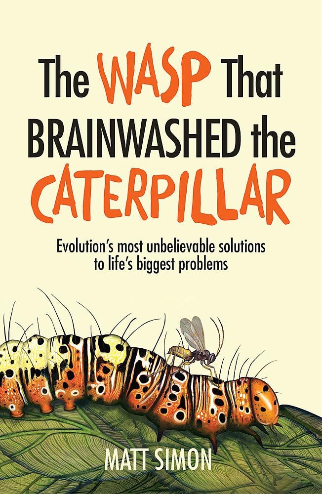 The Wasp That Brainwashed the Caterpillar Paperback – 21 Sept. 2017