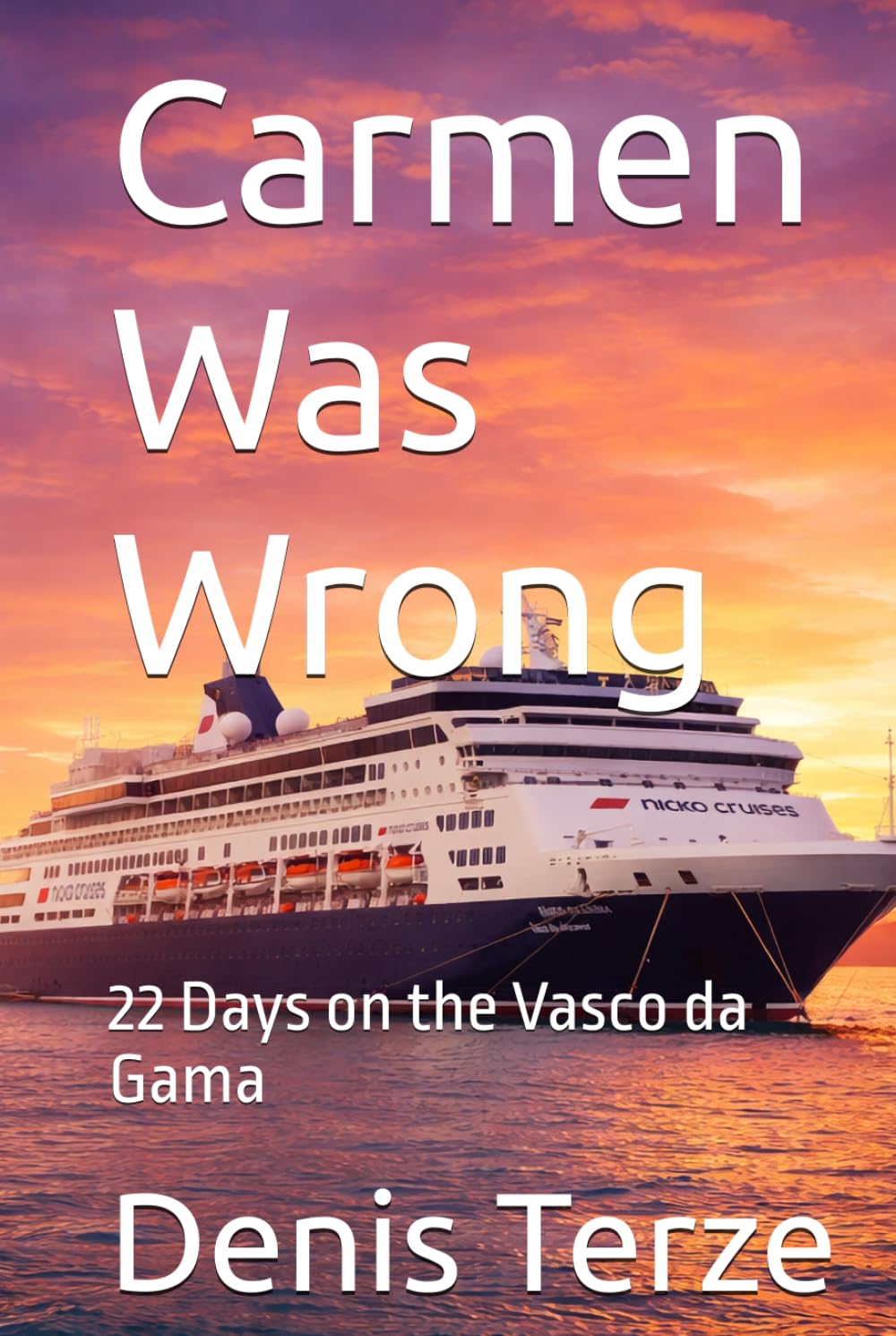Carmen Was Wrong: 22 Days on the Vasco da Gama