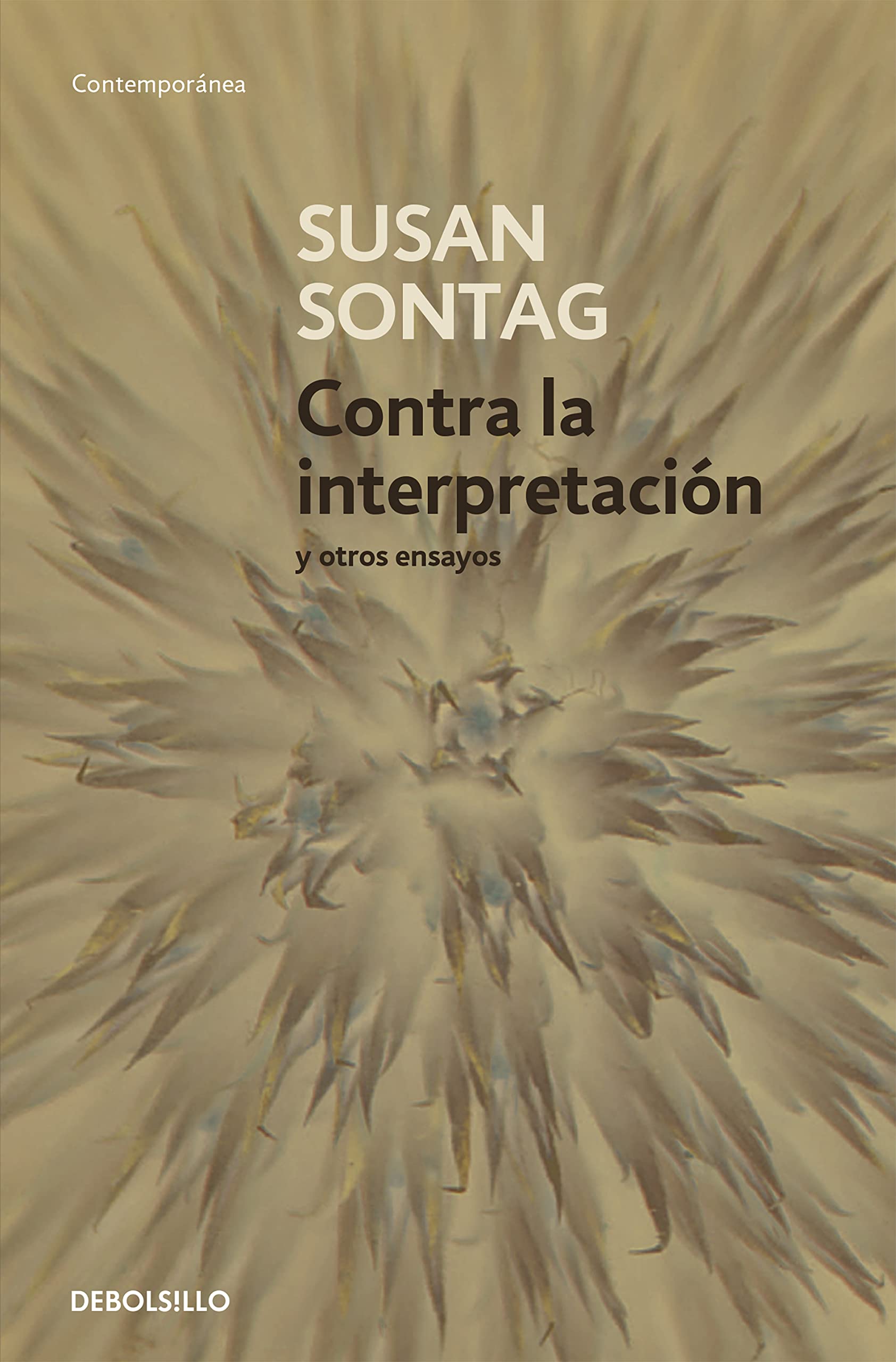 Contra La Interpretación Y Otros Ensayos / Against Interpretation: And Other Essays (Contemporánea)