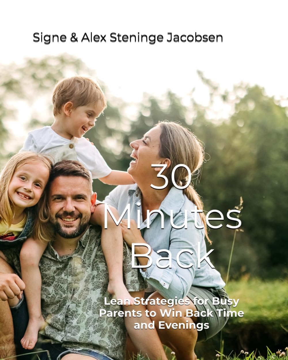 30 Minutes Back: Lean Strategies for Busy Parents to Win Back Time and Evenings