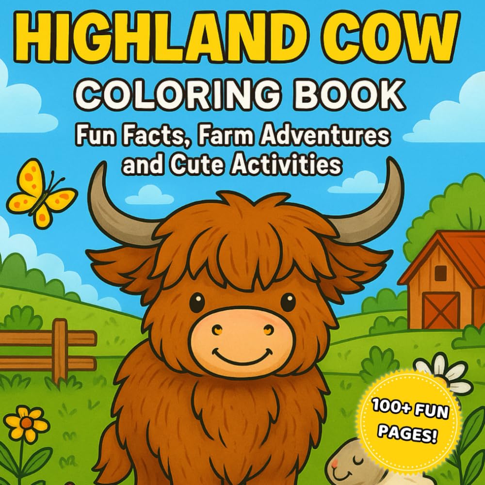Highland Cow Coloring Book: For Kids: Fun Facts, Farm Adventures and Cute Activities – For Coloring, Learning and Laughing (Cute & Clever Animals: Coloring & Activity Adventures)