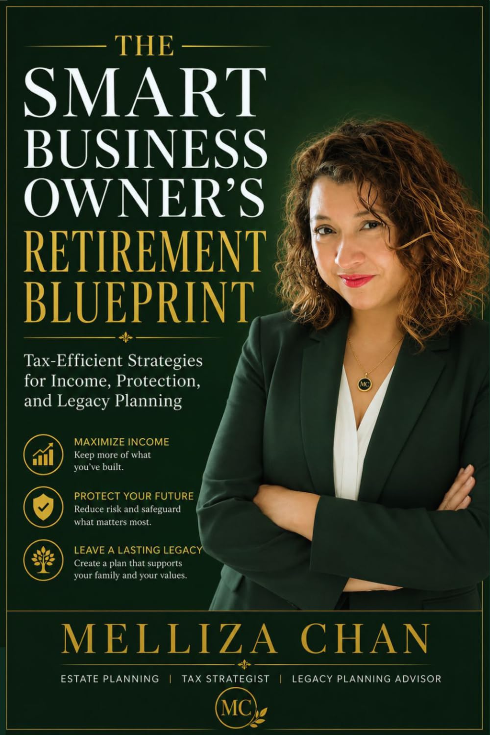The Smart Business Owner's Retirement Blueprint: Tax-Efficient Strategies for Income, Protection, and Legacy Planning