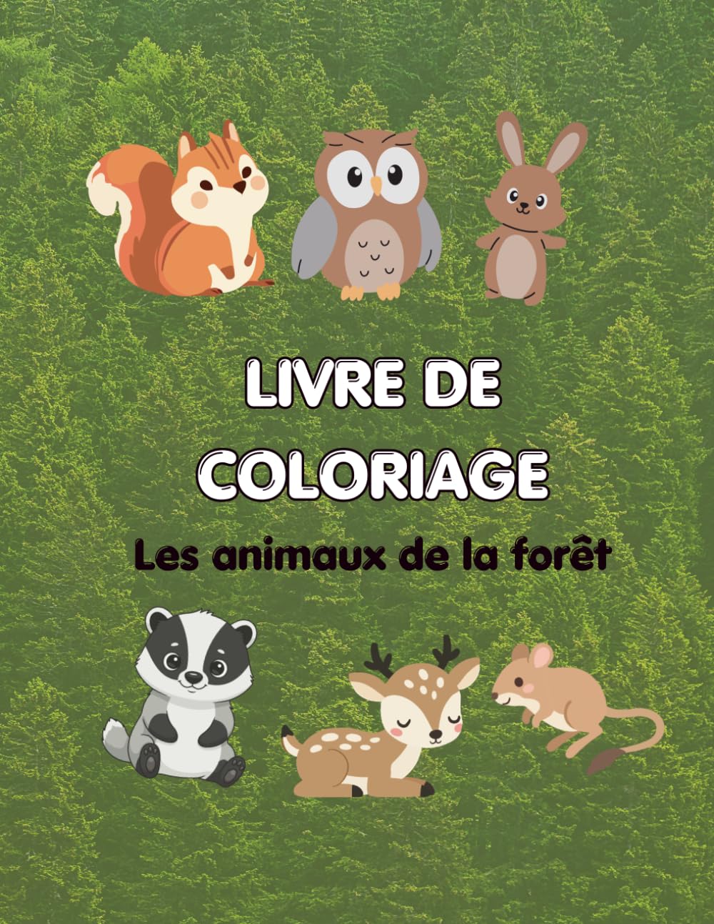 Livre de coloriage: Les animaux de la forêt (Carnets de coloriage - Été)