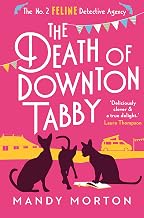 The Death of Downton Tabby (The No. 2 Feline Detective Agency Book 3)