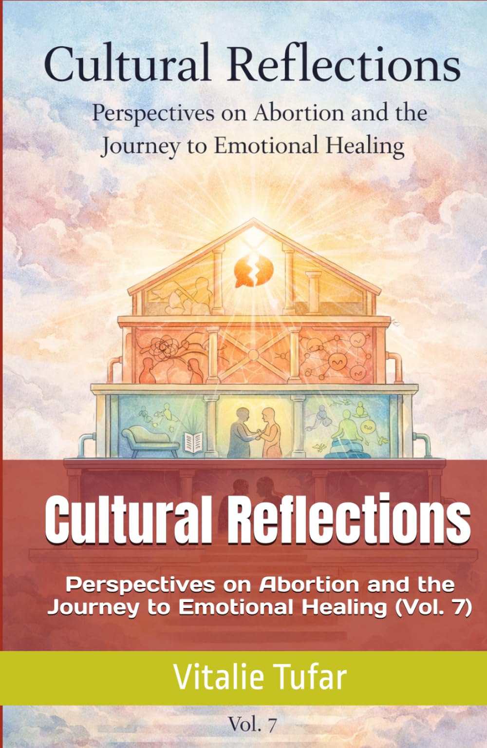 Cultural Reflections: Perspectives on Abortion and the Journey to Emotional Healing (Vol. 7)