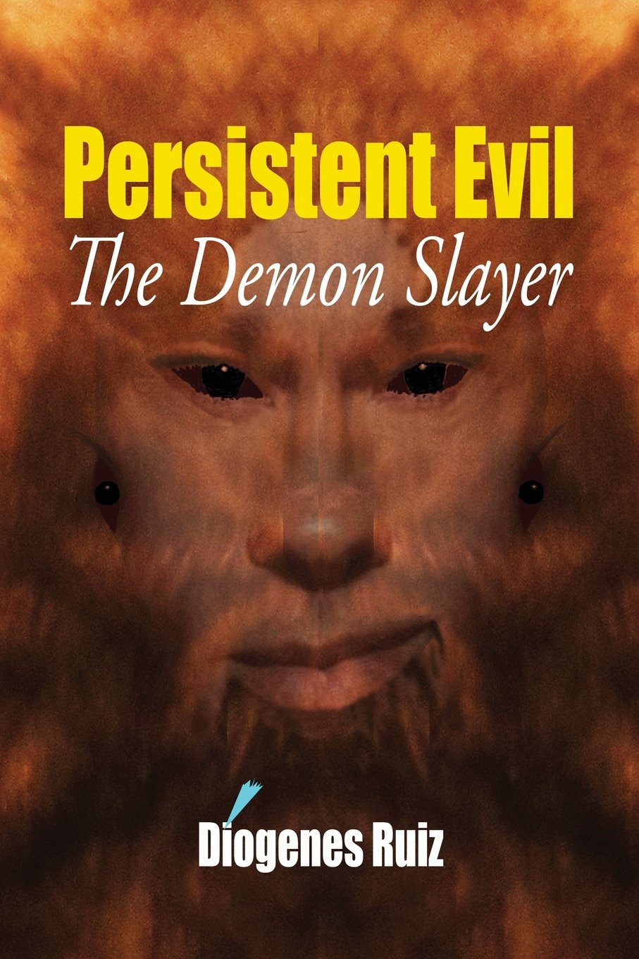 Persistent Evil: The Demon Slayer: Volume 2 (Praying Mantis Series)