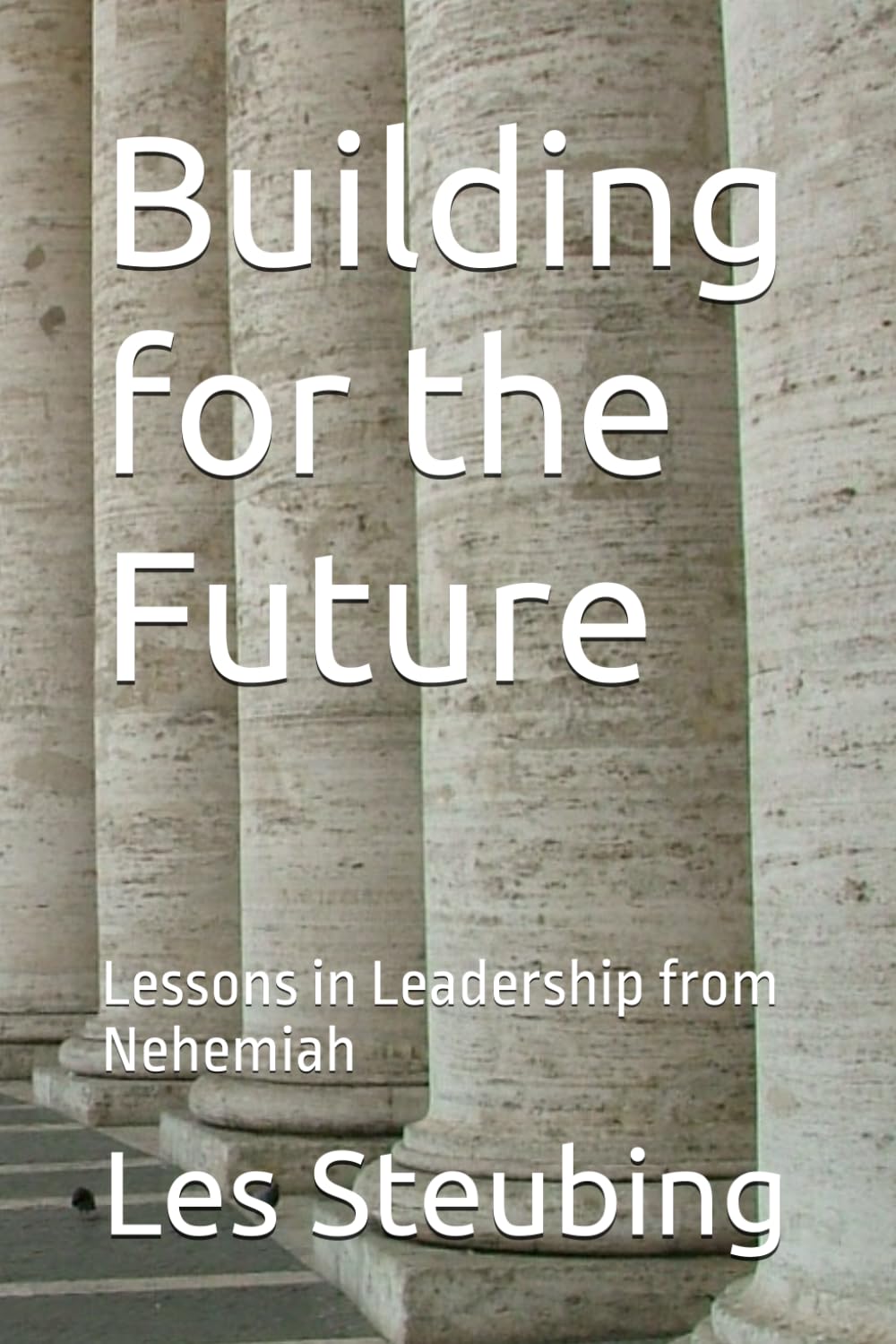 Building for the Future: Lessons in Leadership from Nehemiah