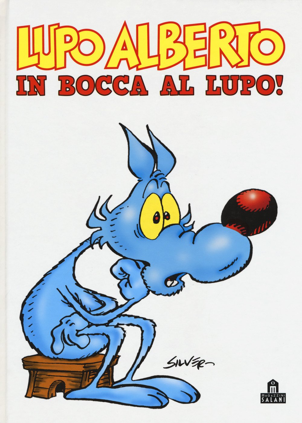 Lupo Alberto. In bocca al lupo! Amazon.co.uk Silver 9788893671781 Books