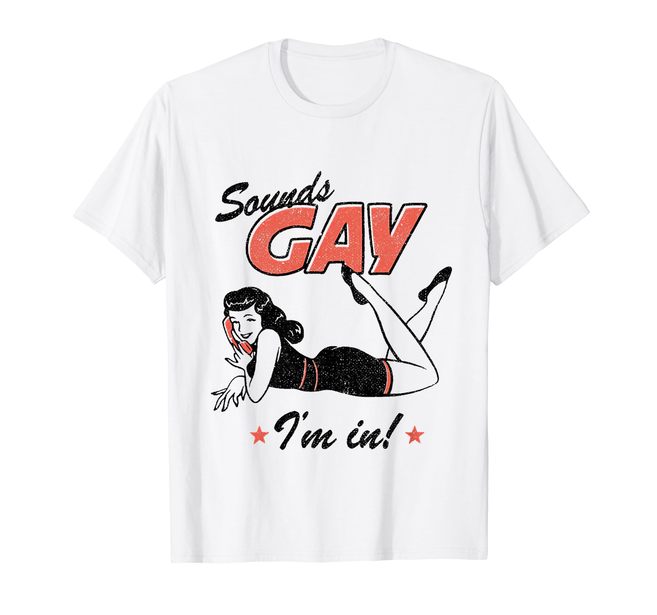 Sounds Gay I'm In Funny Gay Pride LGBT Month T-Shirt