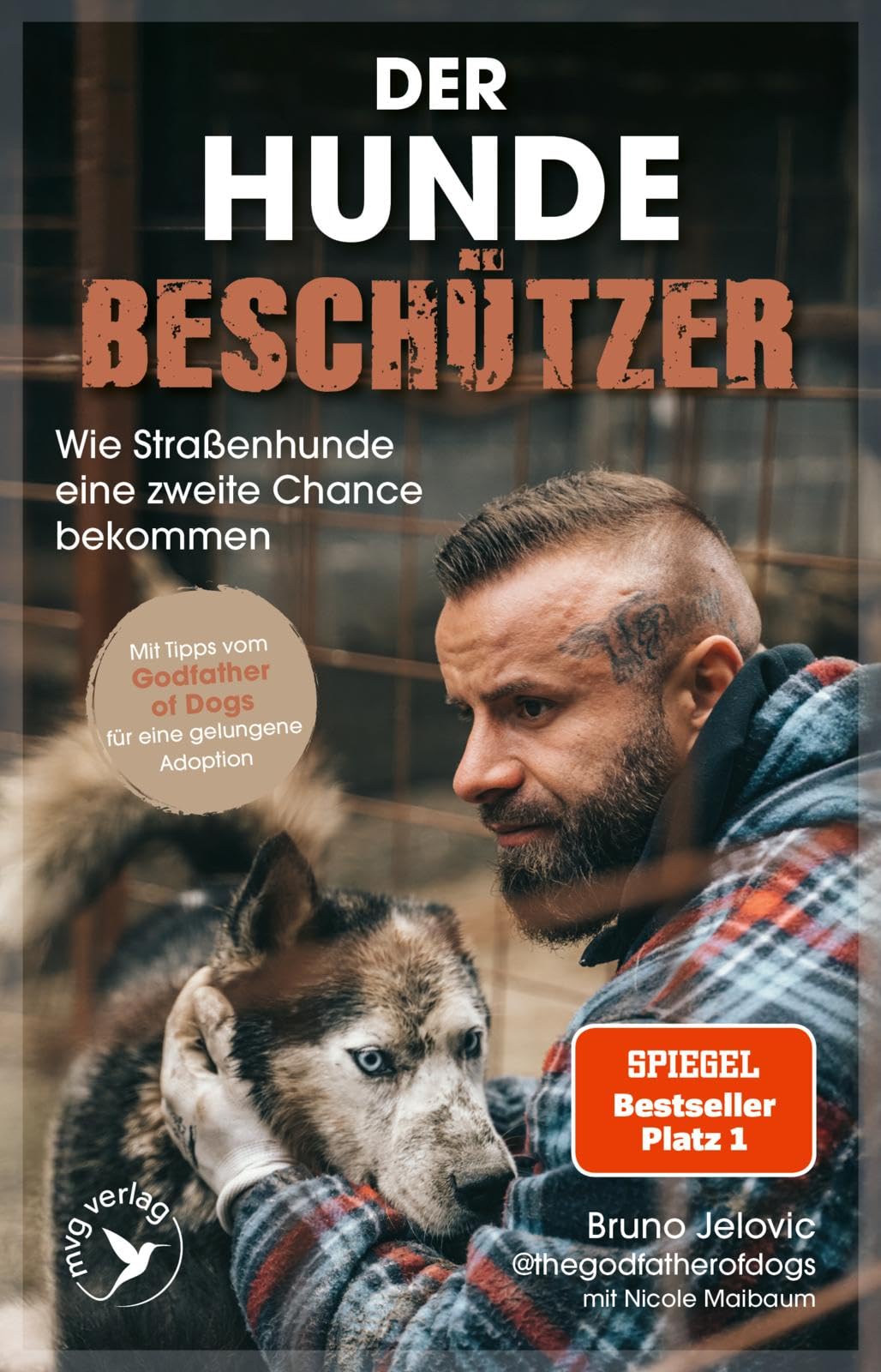 Der Hundebeschützer: Wie Straßenhunde eine zweite Chance bekommen | thegodfatherofdogs gibt Tipps für Hunde-Adoption, SPIEGEL-Bestseller, Gewinner LovelyBooks Community Award 2025