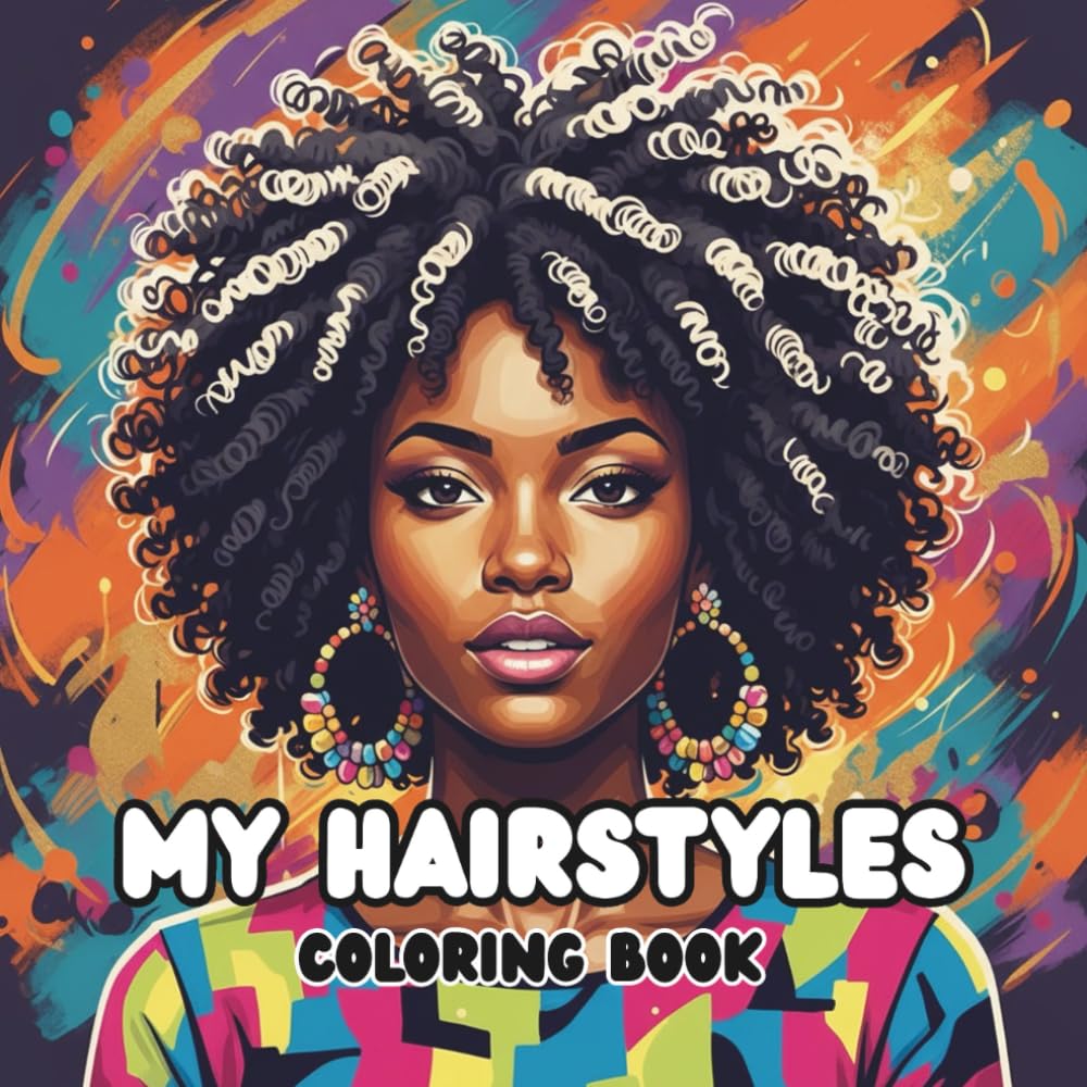 MY HAIRSTYLES COLORING BOOK: BEAUTIFUL & FASHION HAIRSTYLES COLORING BOOK