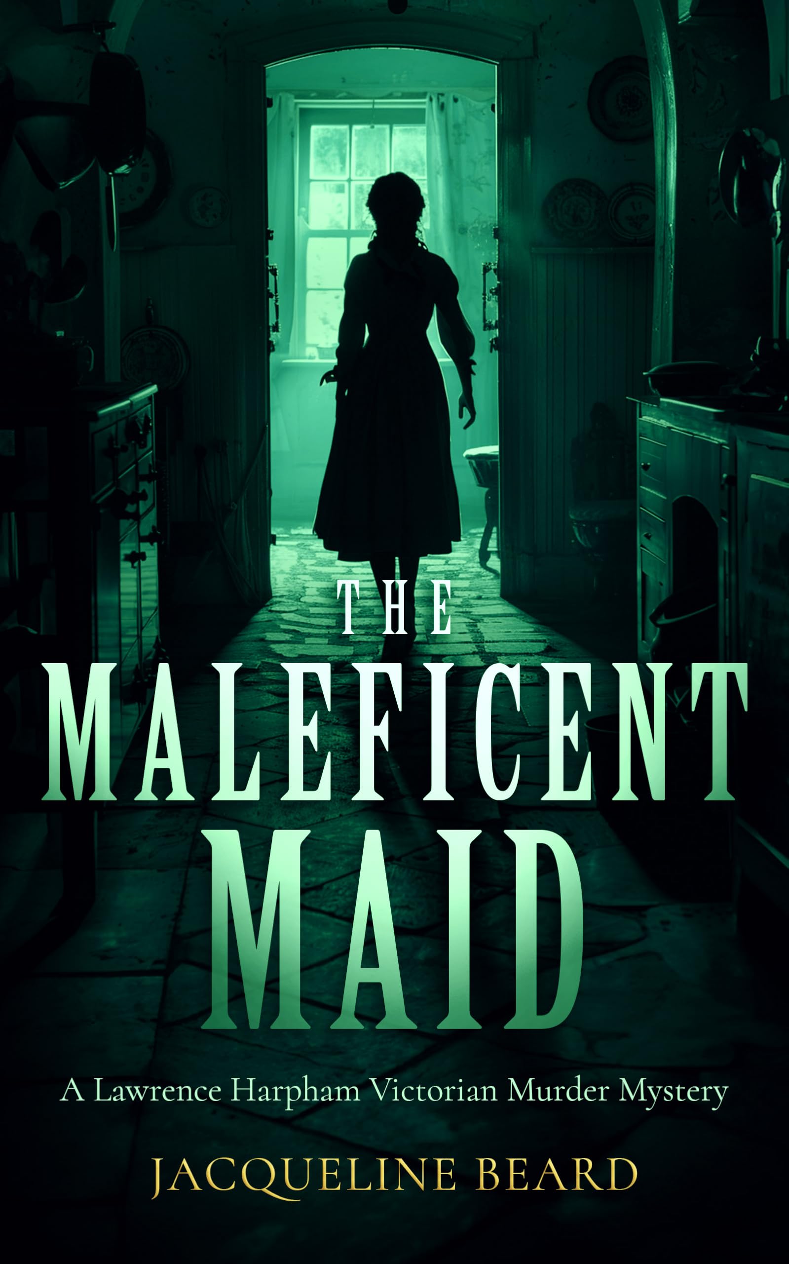 The Maleficent Maid: A page-turning Victorian murder-mystery with twists: 6 (Lawrence Harpham)