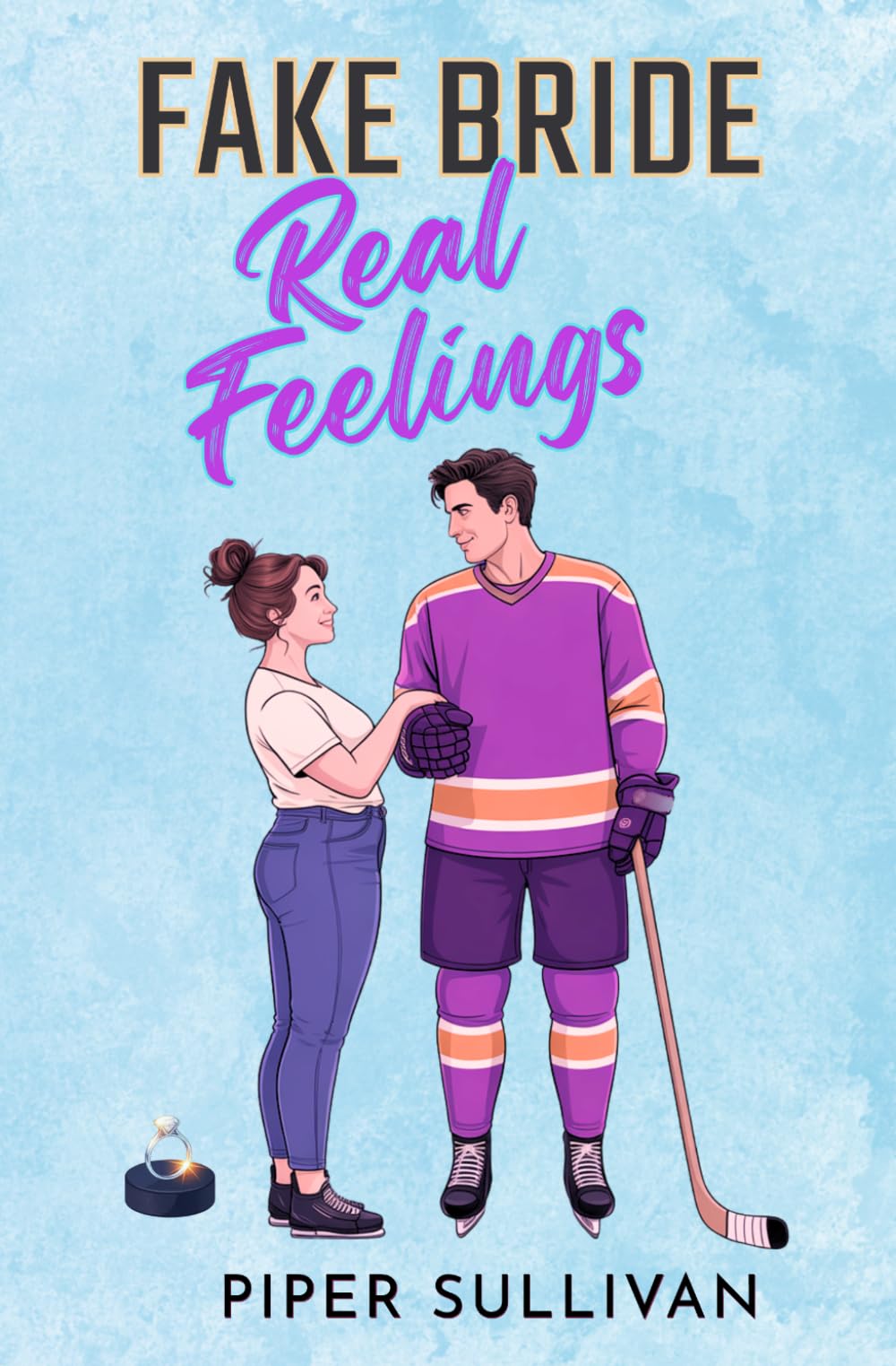 Fake Bride, Real Feelings: A Fake Marriage, Opposites-Attract, College Hockey Romance (Canadian Small Town Hockey Romances)