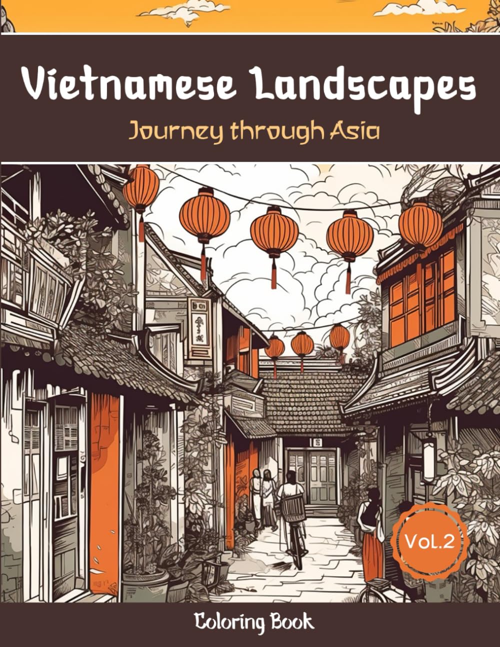 Vietnamese Landscapes: Journey through Asía vol.2 | 50 Vietnamese landscapes and buildings | Vietnam coloring book | Exploring Temples, Landscapes and Pagodas | Relaxing coloring book for Adults