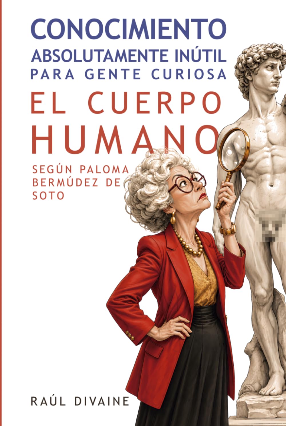 Conocimiento absolutamente inútil para gente curiosa: El Cuerpo Humano según Paloma Bermúdez de Soto