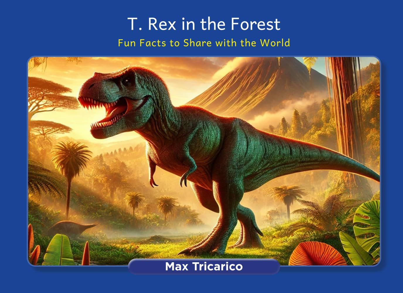 T. Rex in the Forest: Fun Facts to Share with the World