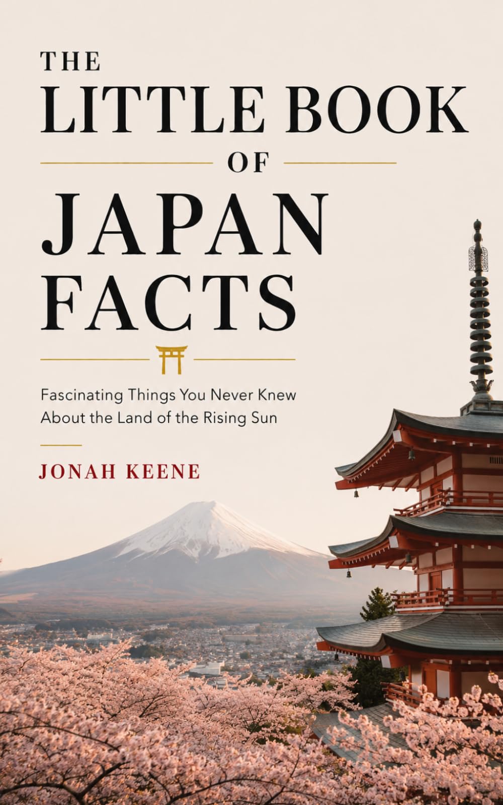 The Little Book of Japan Facts: Fascinating Things You Never Knew About the Land of the Rising Sun