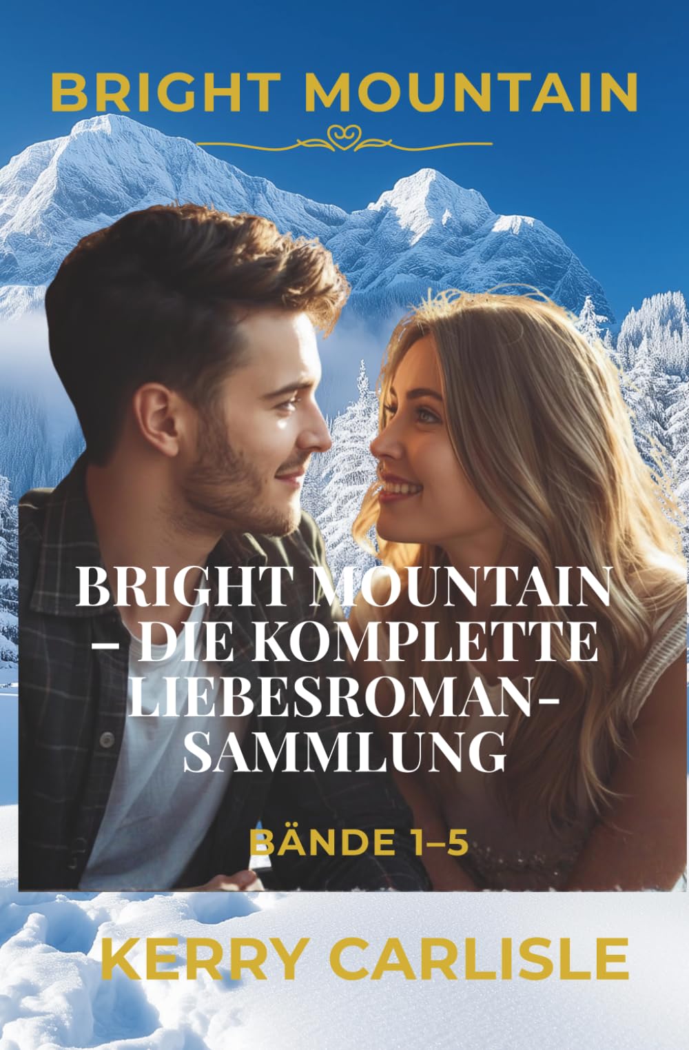 Bright Mountain – Die komplette Romance-Sammlung: Bright Mountain - Bände 1–5