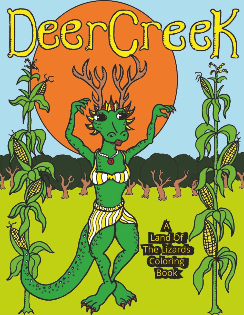 Deer Creek : A Land Of The Lizards Coloring Book