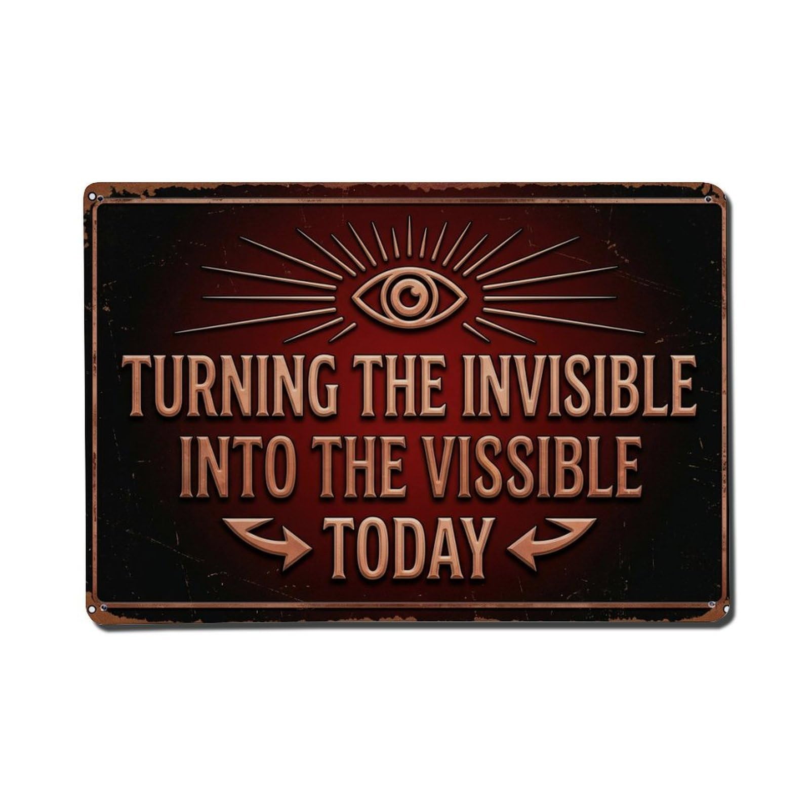 Invisible Becomes Visible Lifestyle Retro Motivational Slogans 2 Metal Tin Sign Plaque Wall Decor for Cafe, Club Bar, Office, Home Garden Metal Poster 8x12Inch